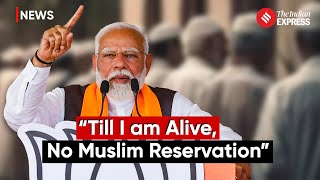PM Modi: Will Not Allow Muslim Reservation, Asserts Protection Of Reservation For Dalits, OBCs