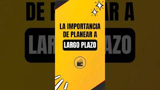 Planifica tu futuro financiero Estrategias para lograr tus metas a largo plazo #educacionfinanciera