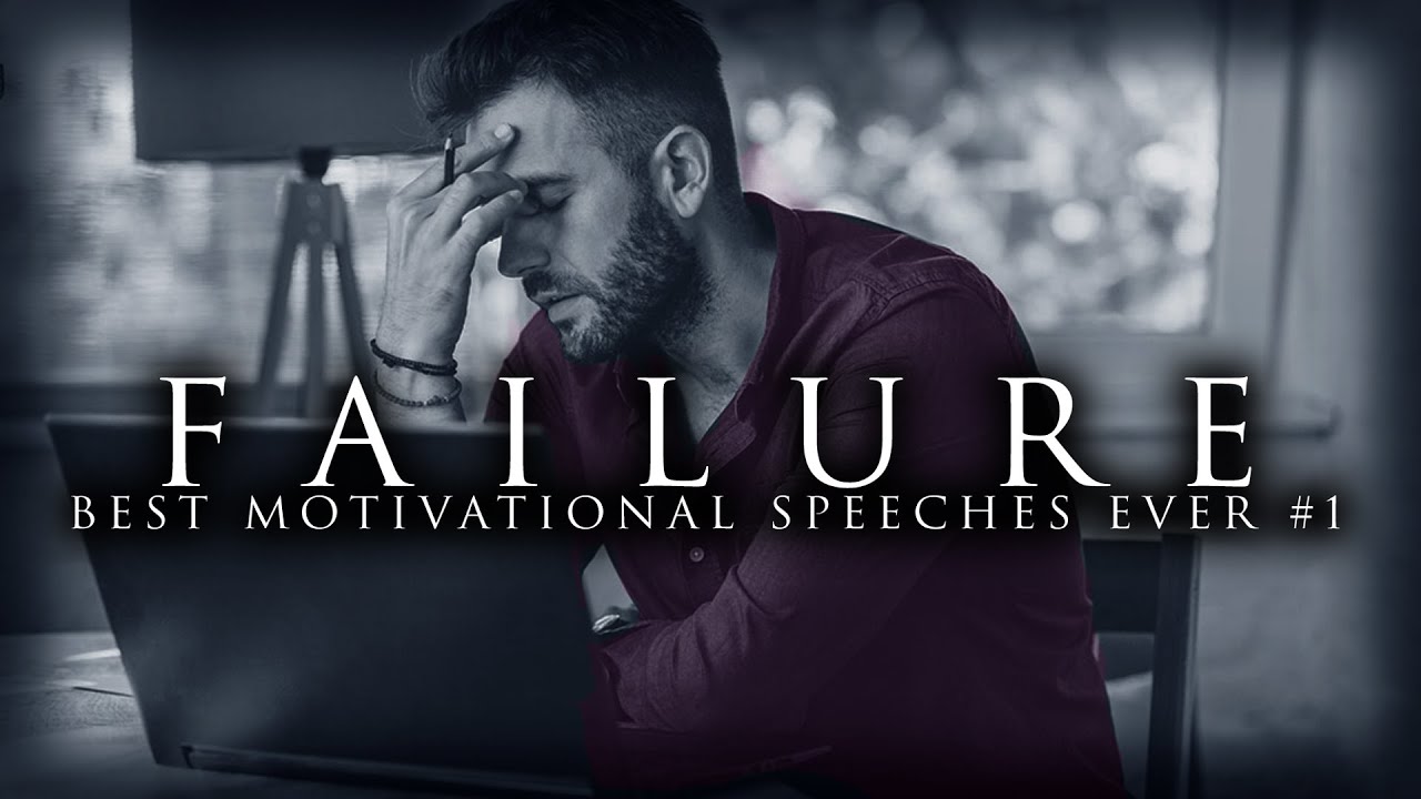 FAILURE — Best Motivational Speeches Video Compilation