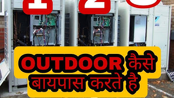 How to bypass outdoor In Daikin VRV 2, VRV 3, VRV4, VRVX, VRVA