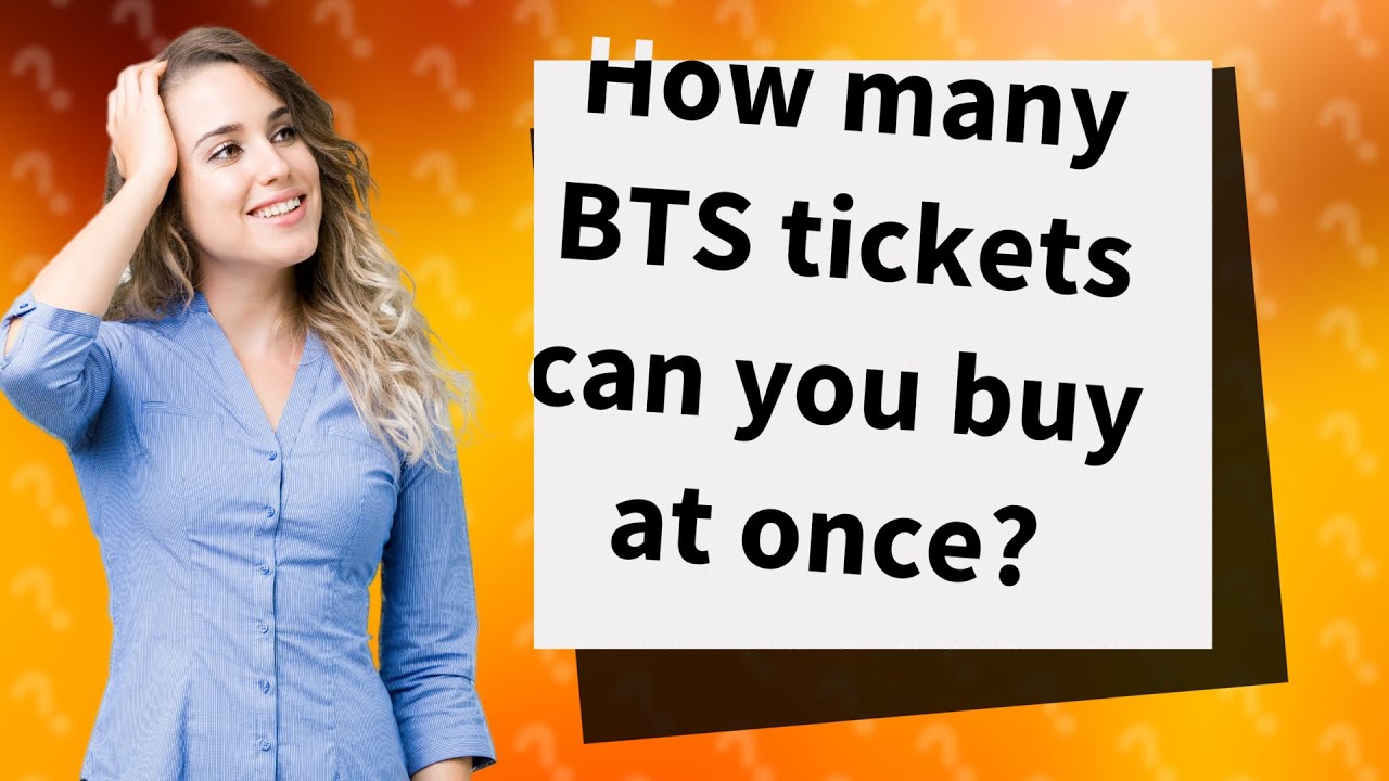 How many BTS tickets can you buy at once? YouTube