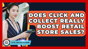 Does Click And Collect Really Boost Retail Store Sales? - Retail Employee Playbook