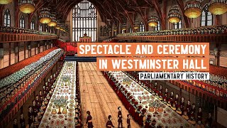 Spectacle & Ceremony: Coronation Banquets in Westminster Hall