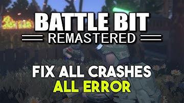 Fix BattleBit Remastered Error | Not Launching, Crashing, Freezing, Black Screen, Unexpected Error