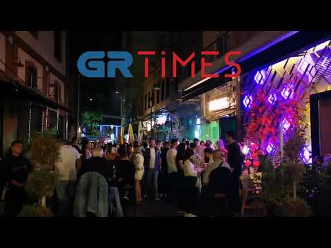 Χαμός στη Θεσσαλονίκη: Συνωστισμός και διασκέδαση χωρίς τέλος - GRTimes.gr