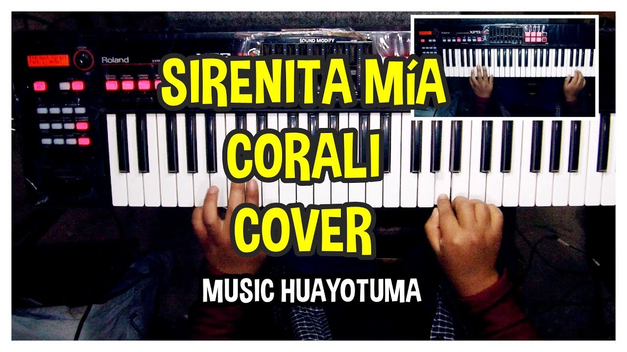 Sirenita mía Corali Cover Teclado Music Huayotuma