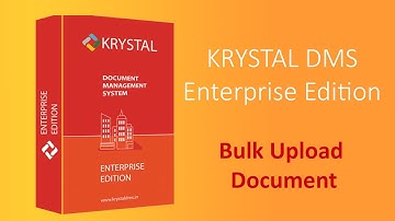 KRYSTAL DMS - Enterprise Edition- Bulk Upload Documents