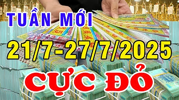 Tu Vi Tuan Moi Tu 21/7-27/7/2025 Được Lộc TRỜI Con Giáp Số Cực Đỏ Giàu Nhất Thiên Hạ Tiền Ngập Mặt