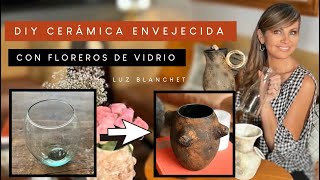 INCREÍBLE transforma VIDRIO en CERÁMICA ENVEJECIDA fácilmente / DIY AGED Vases / Luz Blanchet