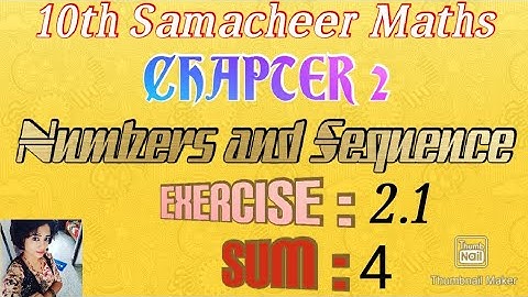 Exercise 2.1/ sum : 4/ tn 10th samacheer maths/ chapter 2/ numbers and sequence.