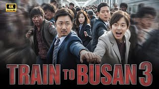 Train To Busan 3 2025 Full Movie Gong Yoo, Jung Yu-Mi, Ma Dong-Seok Review And Facts Fanmade