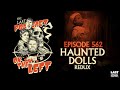 Episode 562 haunted dolls  redux