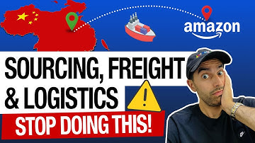 Sourcing, Freight & Logistics from China to Amazon FBA 2023 - Mistakes to Avoid!
