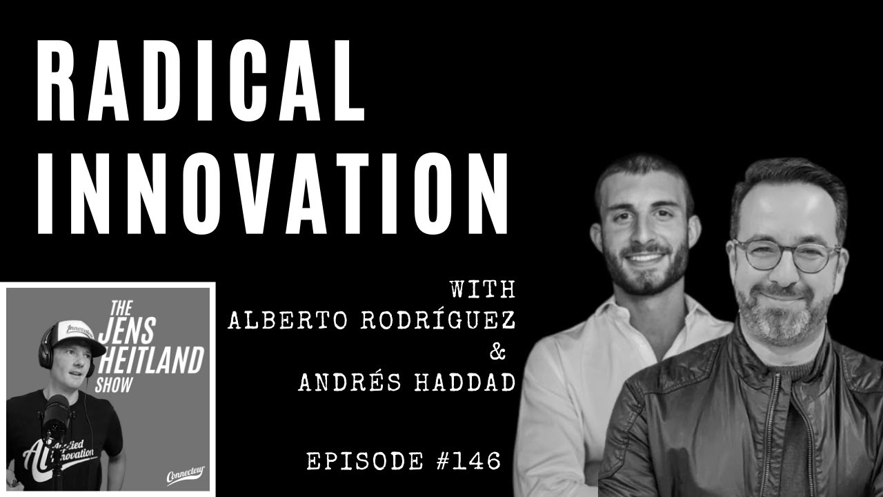 EP 146: Radical Innovation- Alberto and Anders innovation space supporting corporations and startups