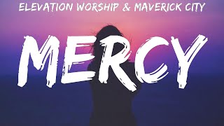 Video thumbnail of "Elevation Worship & Maverick City ~ Mercy # lyrics"