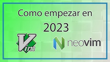 Como empezar con Vim/Nvim en el 2023