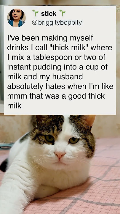 love is patient, love is kind. unless you invent thick milk.