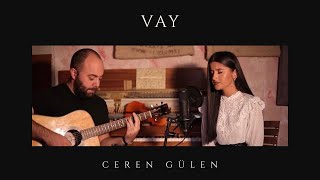 Ceren Gülen - Vay (Sezen Aksu) Resimi