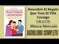 📚¿Tu HIJO tiene TRASTORNO de ATENCIÓN? Descubre lo que el TDA Trae Consigo (AUDIOLIBRO COMPLETO)