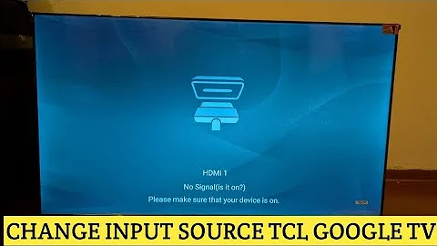 How To Change Input Source TCL Google Tv