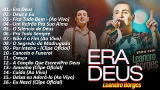 Leandro Borges Era Deus TOP 20 de Sucessos Gospel que marcaram epoca playlist gospel 2024