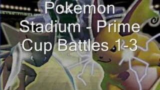 Pokemon Stadium - Prime Cup Battles 1-3