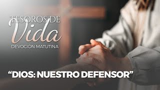 Abril 2 - Dios: Nuestro defensor