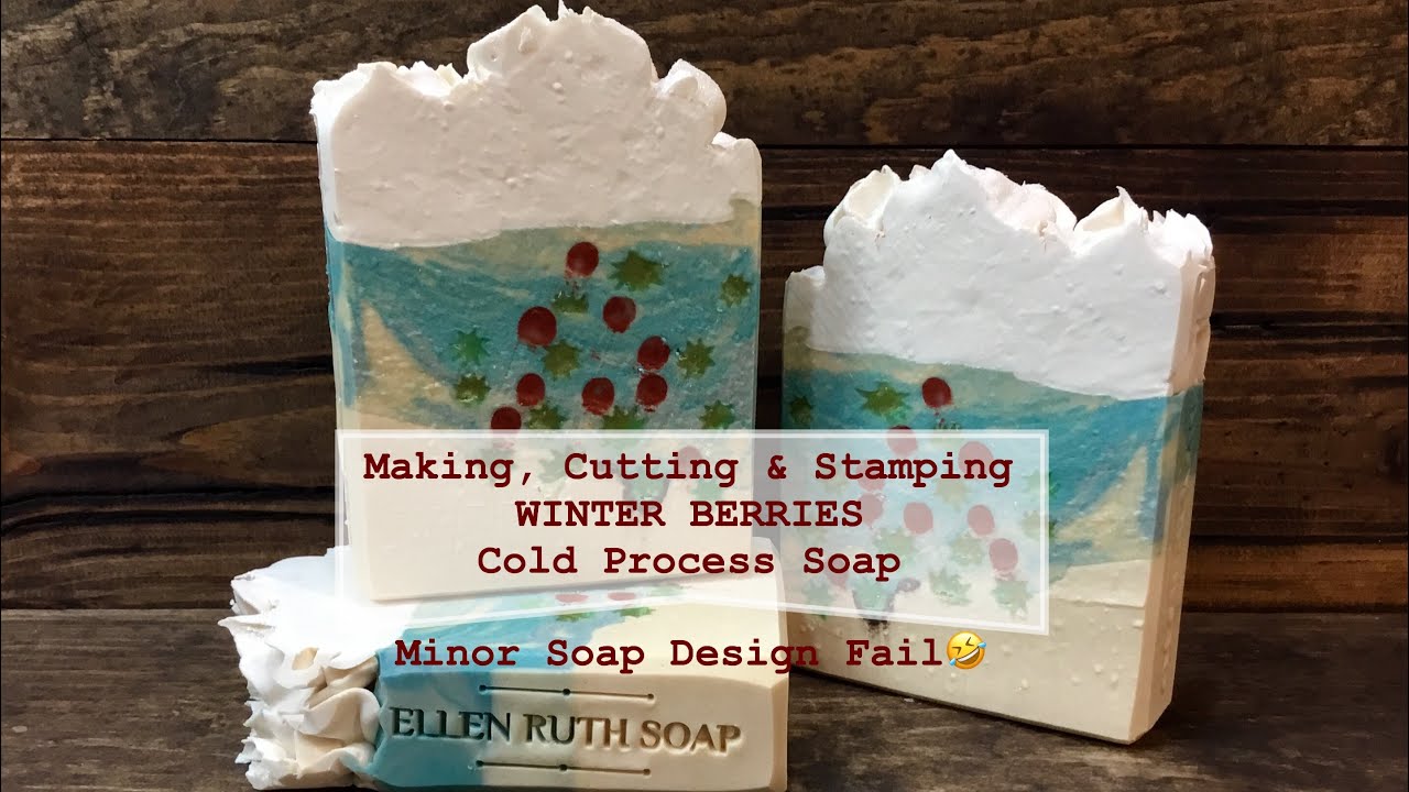 Making, Cutting and Stamping WINTER BERRIES Cold Process Soap. minor soap fail |  Ellen Ruth Soap