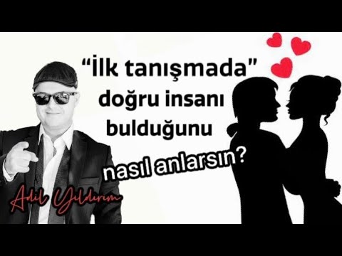 İLK TANIŞMADA DOĞRU İNSANI BULDUĞUNU NASIL ANLARSIN? İLİŞKİ KOÇU ADİL YILDIRIM ANLATIYOR