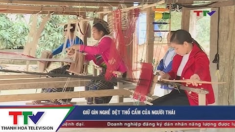 Giữ gìn nghề dệt thổ cẩm của người Thái