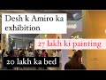 27 lakh ki painting  india design exhibition delhi 2023  super luxury items  snappy rohit