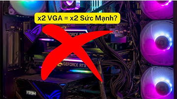 Cắm 2 VGA lên Main có tăng hiệu năng không ? ? ?