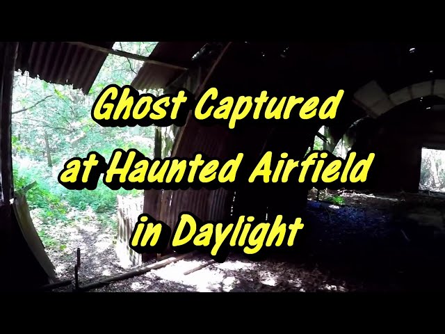 GHOSTLY ANOMALY CAUGHT DURING DAYTIME ON HAUNTED AIRFIELD