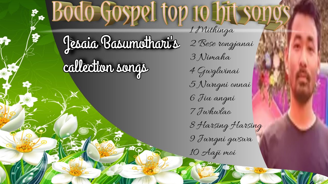 Top 10 bodo non stop Gospel song  Jesaia basumothari official collection songs 