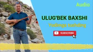 Ulug'bek baxshi - Yodimga tushding Resimi