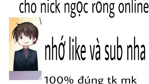 Cho nick ngọc rồng online