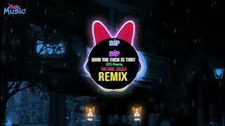 BÍP BÍP (ARS Remix) Who The Fxck Is That 越南鼓 (DJ抖音版 ARS Remix Tiktok 2023) ||| Hot Tiktok Douyin