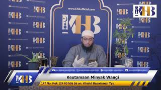 Imam Shahih - Keutamaan Minyak Wangi - Ustadz Khalid Basalamah