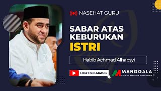 SABAR ATAS KEBURUKAN ISTRI - HABIB AHMAD AL HABSYI