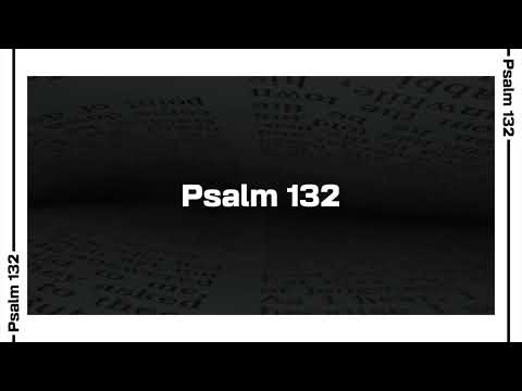 Psalm 132 Bible Reading | NIV