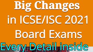 Big Changes in ICSE/ISC Board Exam 2021 Question Papers/ More than 120 Days for ICSE/ISC Exams 2021