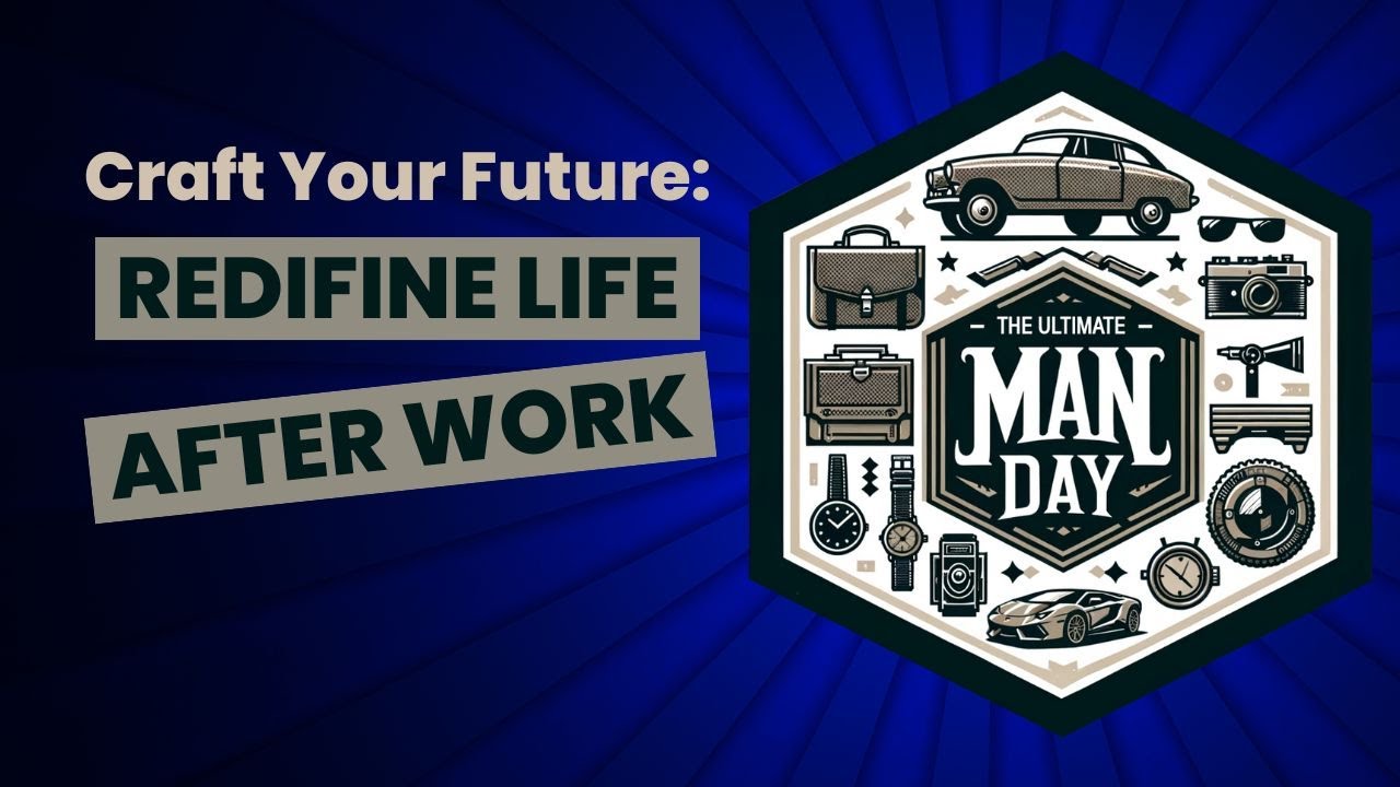 Craft Your Future Redefine Life After Work 4-Step Program for Men ...
