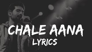Chale Aana (LYRICS) Armaan Malik | Amaal Mallik | Ajay Devgn