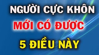 Người Cực Khôn Mới Có Được 5 Cách Sống Này