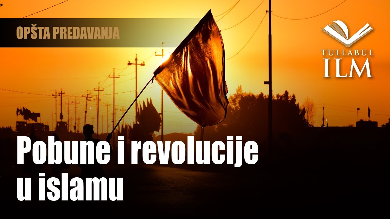 Pobune i revolucije u islamu - Dr. Zijad Ljakić - Tullabul Ilm