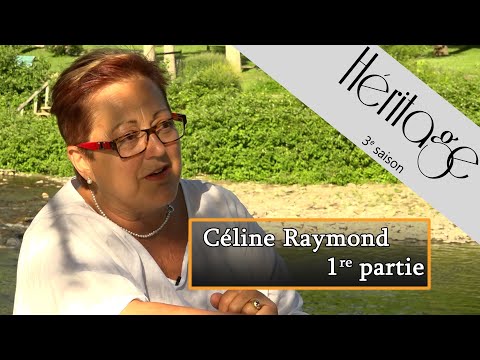 Héritage S3 | Céline Raymond - 1re partie