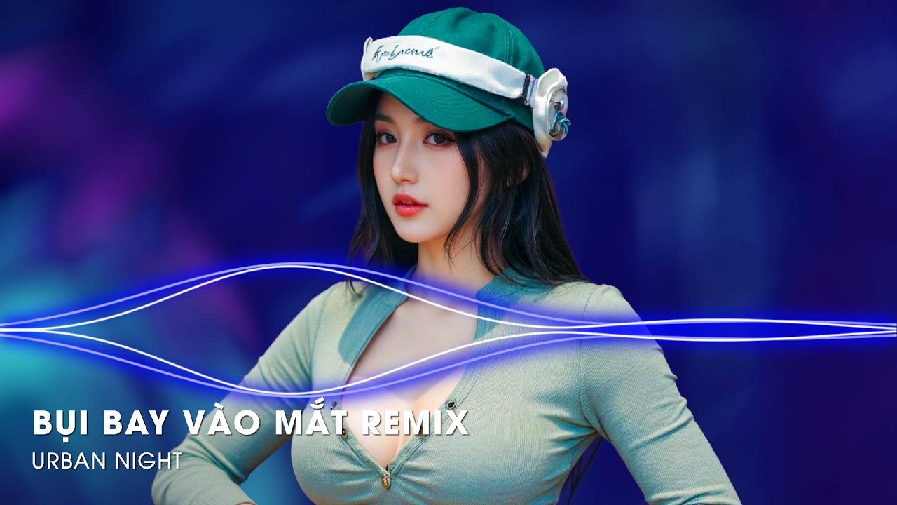 Bụi Bay Vào Mắt Remix Hot Tiktok - Em Phải Thức Bao Nhiêu Đêm Và Em Phải Đếm Bao Nhiêu Canh Remix