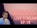 Installing a new Linux Host on EVE-NG (The Network Berg Stream Ep.18)