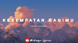 ADIRA SUHAIMI - KESEMPATAN BAGIMU (ost tercipta satu ikatan)