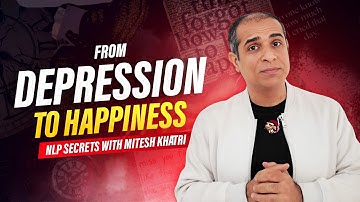 How to Overcome Depression Fast with NLP | Mitesh Khatri - Law of Attraction Coach